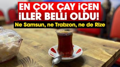 En çok çay içen iller belli oldu!