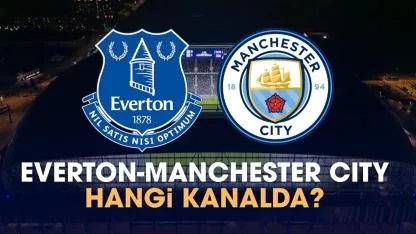 Everton Manchester City hangi kanalda?