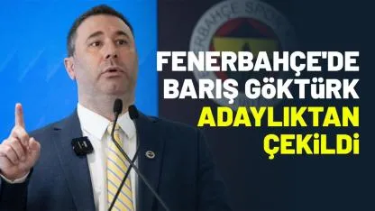 Fenerbahçe'de Barış Göktürk adaylıktan çekildi