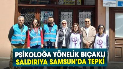 Hakkari’de psikoloğa yönelik bıçaklı saldırıya Samsun’da tepki