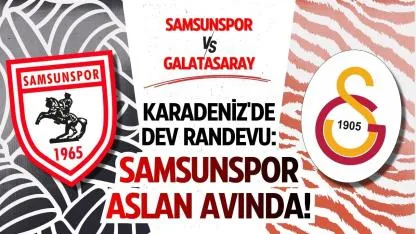 Karadeniz'de dev randevu: Samsunspor aslan avında!