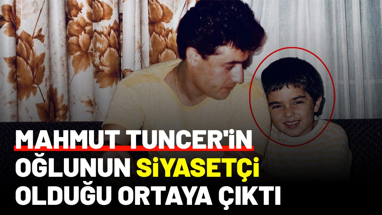 Mahmut Tuncer'in gözlerden uzak büyüttüğü oğlunun siyasetçi olduğu ortaya çıktı
