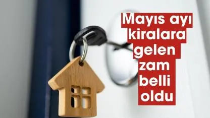 Mayıs ayı resmi kira artışı zam oranı hesaplama tablosu 2026! Konut ve işyeri ofis büro dükkan kiralarına kaç TL zam geldi?
