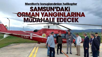 Merzifon'a konuşlandırıldı, Samsun'daki orman yangınları için kullanılacak