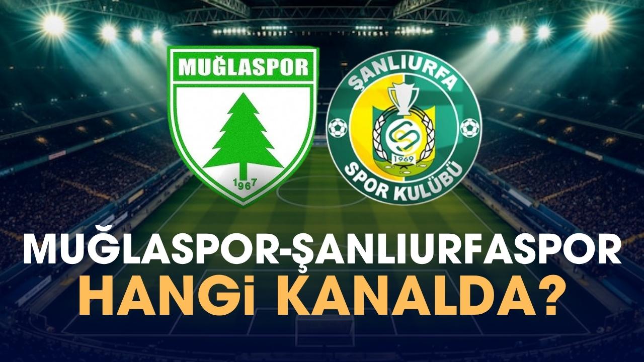 Muğlaspor Şanlıurfaspor hangi kanalda izlenir?