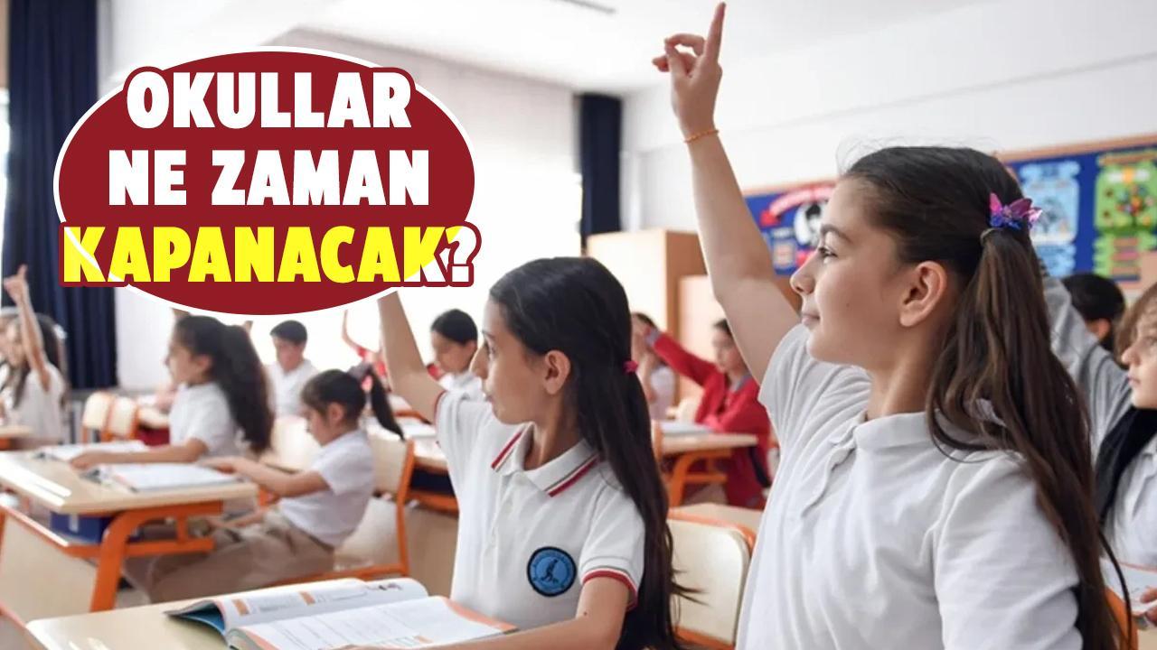 Okullar ne zaman kapanıyor?