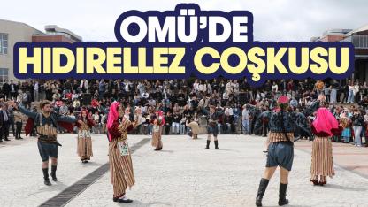 OMÜ öğrencileri Hıdırellez'i coşkuyla kutladı