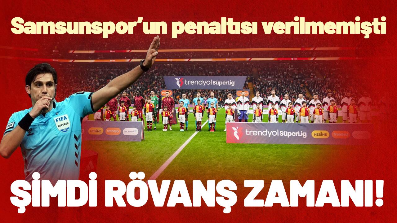 Rövanş zamanı! Samsunspor'un penaltısı verilmemişti