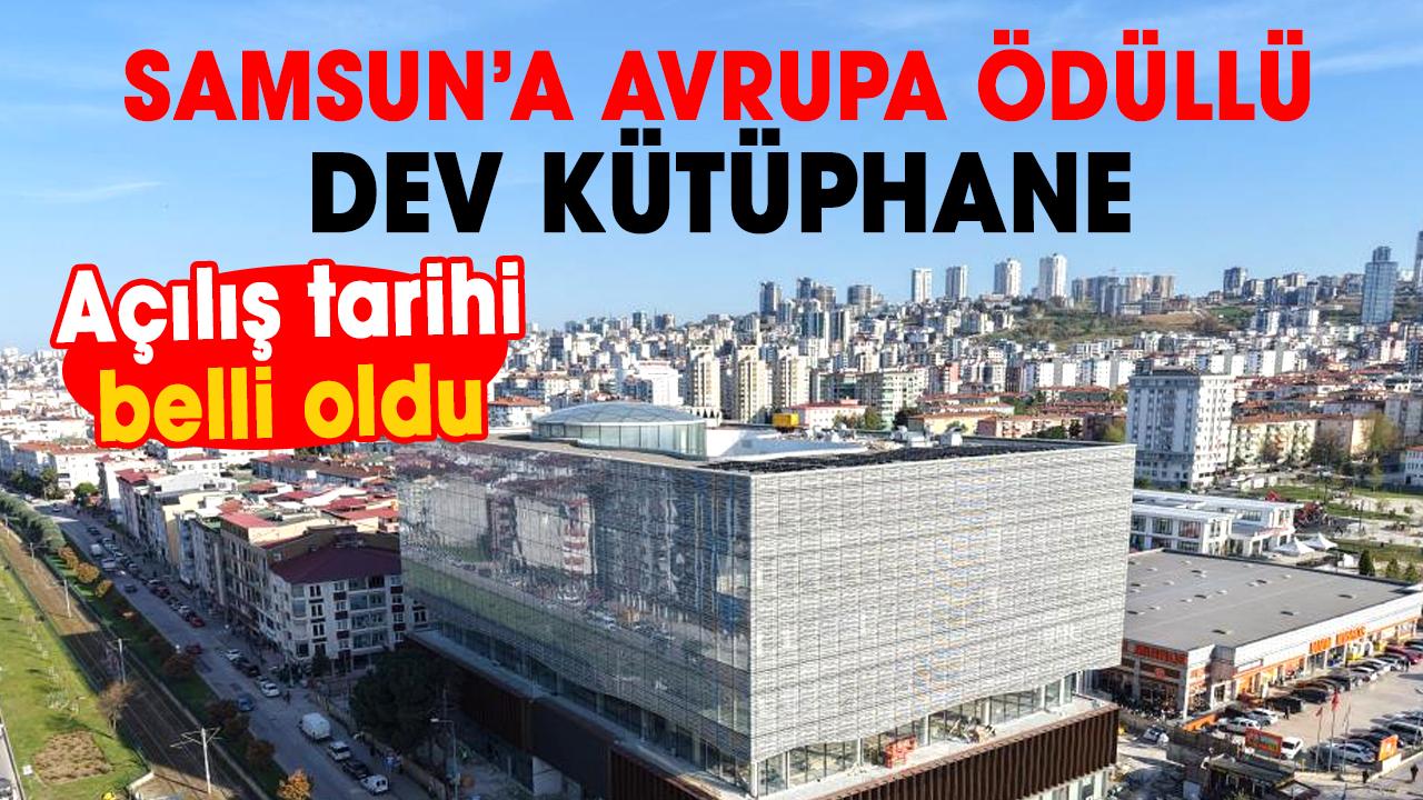 Samsun’a Avrupa ödüllü dev kütüphane! Açılış tarihi belli oldu
