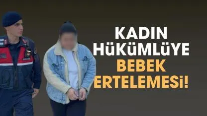 Samsun'da bebeği nedeniyle cezaevine girmesi 16 ay sonraya ertelendi