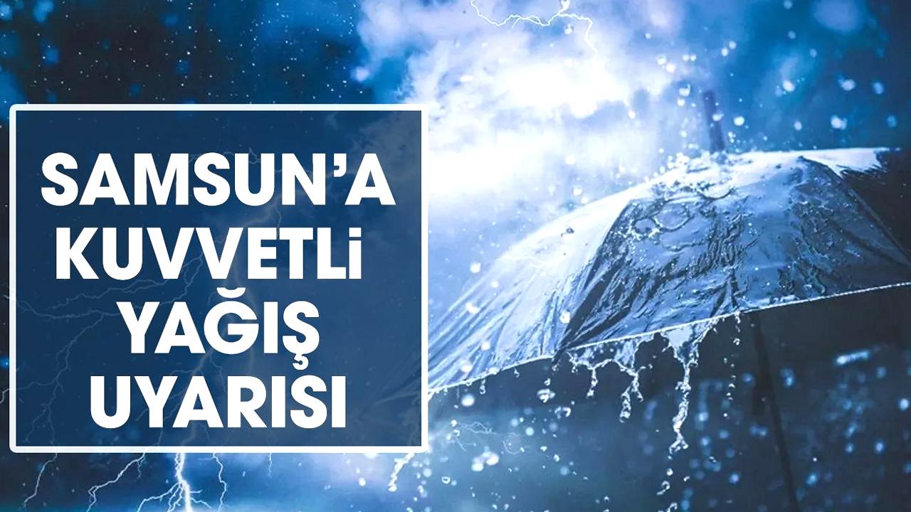 Samsun’da 6 gün sürecek yağış alarmı! Kuvvetli olacak