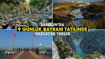 Samsun’da 9 günlük Kurban Bayramı tatilinde gezilecek yerler