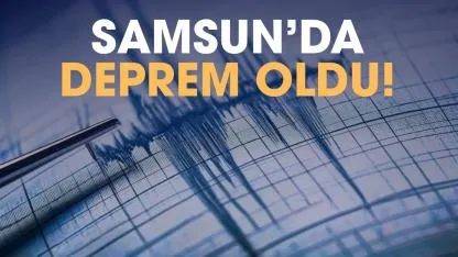 Samsun'da deprem mi oldu?