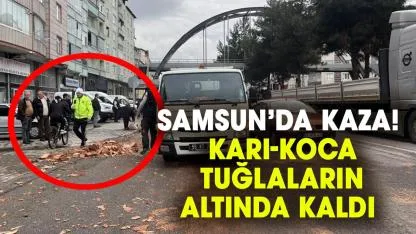 Samsun’da kaza: Karı koca tuğlaların altında kaldı