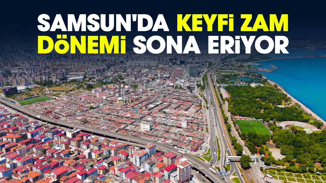 Samsun'da keyfi zam dönemi sona eriyor