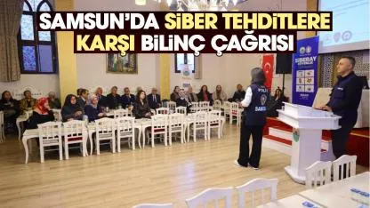 Samsun'da siber tehditlere karşı bilinç çağrısı