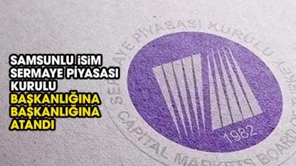 Samsunlu isim Sermaye Piyasası Kurulu Başkanı oldu! SPK Başkanı Mahmut Sütçü kimdir?