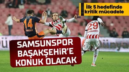 Samsunspor, Başakşehir'e konuk olacak