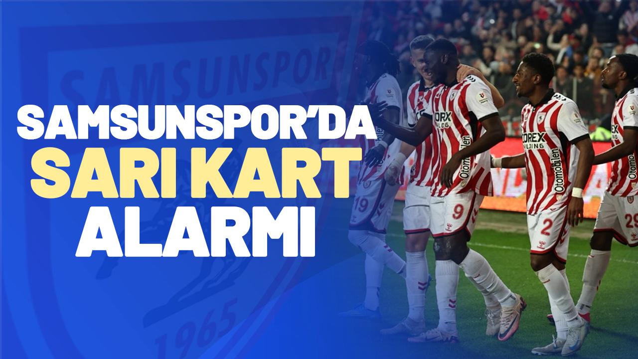 Samsunspor'da 5 futbolcu sarı ceza sınırında
