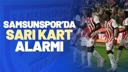 Samsunspor'da 5 futbolcu sarı kart ceza sınırında