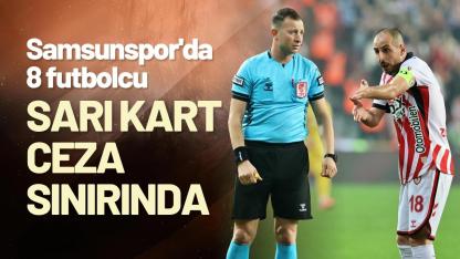 Samsunspor'da 8 futbolcu sarı kart ceza sınırında