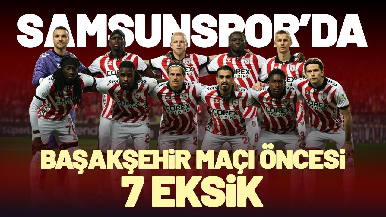 Samsunspor’da Başakşehir maçı öncesi 7 eksik