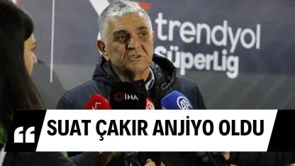 Samsunspor'da Suat Çakır anijiyo oldu