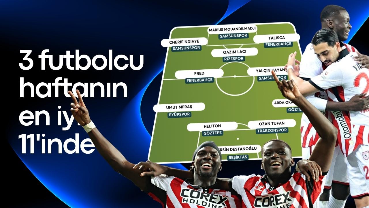Samsunspor'dan 3 futbolcu Süper Lig'de haftanın en iyi 11'inde
