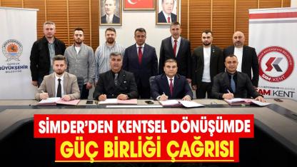 SİMDER’den kentsel dönüşümde güç birliği çağrısı