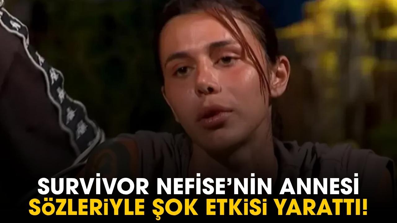 Survivor Nefise'nin annesi sözleriyle şok etkisi yarattı!
