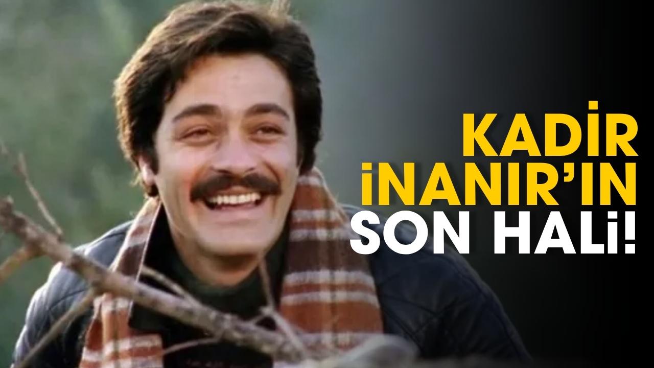 Usta oyuncu Kadir İnanır'ın son hali