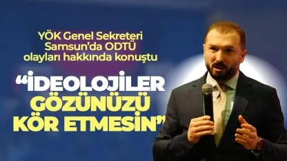 YÖK Genel Sekreteri Batıkan Aksoy Samsun'da ODTÜ olayları hakkında konuştu