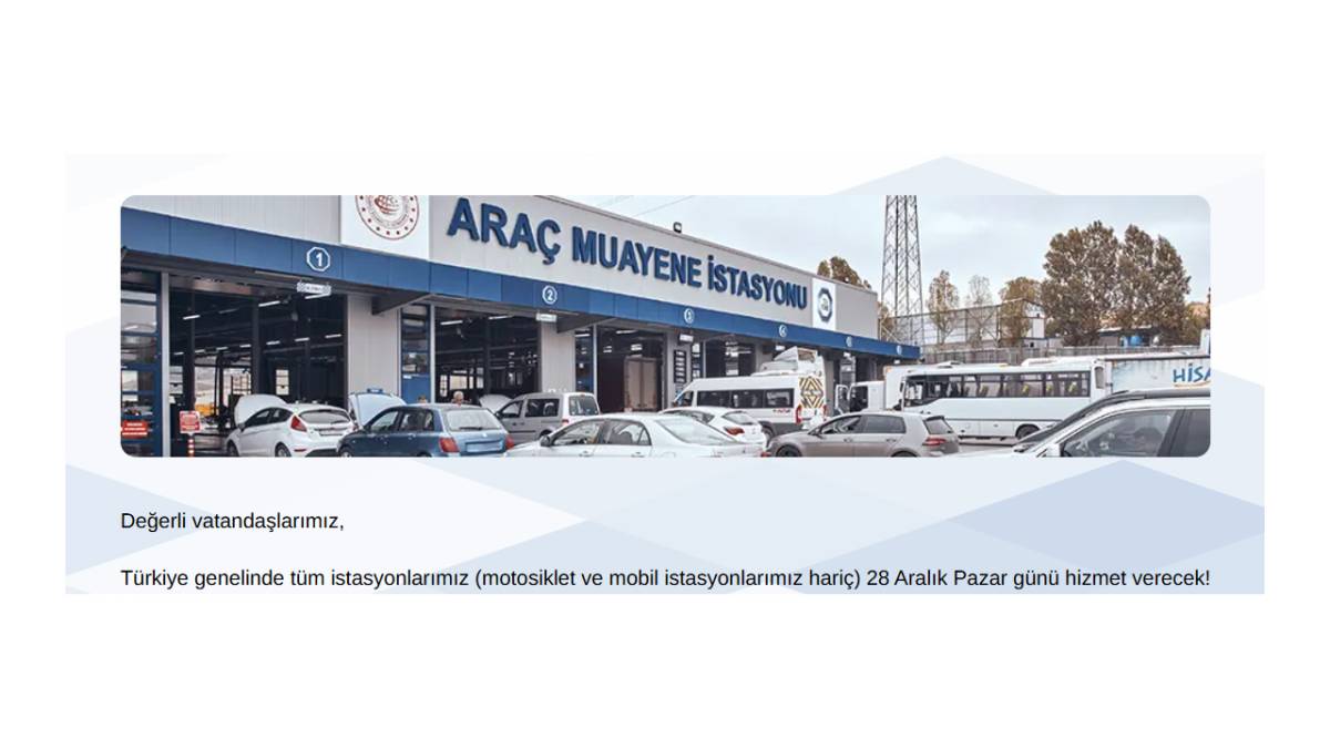 TÜVTÜRK'ten pazar günü açıklaması! Muayene istasyonları 28 Aralık Pazar açık mı?
